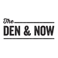 The Den & Now