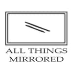 All Things Mirrored